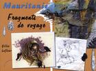 Couverture du livre « Mauritanie ; fragments de voyage » de Gilles Lafleur aux éditions Les Deux Encres