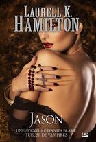 Couverture du livre « Anita Blake Tome 23 : Jason » de Laurell K. Hamilton aux éditions Milady