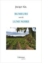 Couverture du livre « Rumeurs ; lune noire » de Jacquy Gil aux éditions Editinter