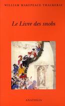 Couverture du livre « Le livre des snobs » de Thackeray W M aux éditions Libella - Anatolia