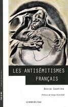 Couverture du livre « Les antisémitismes français » de David Shapira aux éditions Bord De L'eau