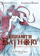 Couverture du livre « Elizabeth Bathory t.2 ; le temps du glaive » de Lawrence Rasson et Amaury Quetel aux éditions Juste Pour Lire