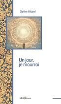 Couverture du livre « Un jour, je mourrai » de Selim Aissel aux éditions Sem Editions