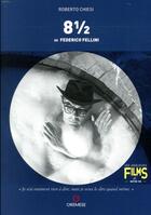 Couverture du livre « 8 1/2 de Federico Fellini » de Roberto Chiesi aux éditions Gremese