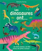 Couverture du livre « Les dinosaures ont... ; ... des dents pointues, une tête cornue, des griffes crichues ! » de Natasha Durley aux éditions Kimane