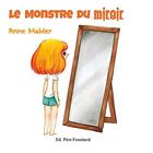 Couverture du livre « Le monstre du miroir » de Anne Mahler aux éditions Pere Fouettard