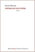 Couverture du livre « Poèmes de gouttière » de Celine Walter aux éditions Corlevour