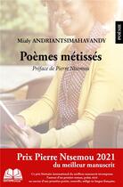 Couverture du livre « Poèmes métissés » de Mialy Andriantsimahavandy aux éditions Renaissance Africaine