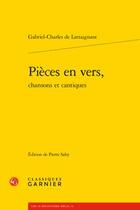 Couverture du livre « Pièces en vers, chansons et cantiques » de Gabriel-Charles De Lattaignant aux éditions Classiques Garnier