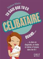 Couverture du livre « Tu sais que tu es célibataire quand... » de Stephane Ribeiro aux éditions First