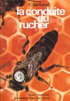 Couverture du livre « Conduite Du Rucher » de Andre Bertrand aux éditions Payot Lausanne