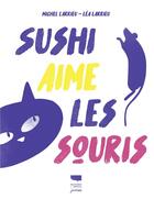 Couverture du livre « Sushi aime les souris » de Michel Larrieu et Lea Larrieu aux éditions Delachaux & Niestle