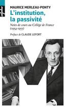 Couverture du livre « L'institution ; la passivité » de Maurice Merleau-Ponty aux éditions Belin