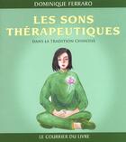 Couverture du livre « Les sons therapeutiques » de Dominique Ferraro aux éditions Courrier Du Livre