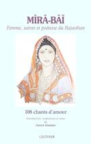 Couverture du livre « Mira-Bai - femme, sainte et poétesse du Rajasthan : 108 chants d'amour » de Patrick Mandala aux éditions Paul Geuthner