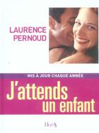 Couverture du livre « J'Attends Un Enfant (Nouvelle Edition 2006) » de Laurence Pernoud aux éditions Horay