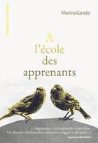 Couverture du livre « A l'école des apprenants » de Marina Garces aux éditions Editions De L'atelier