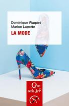 Couverture du livre « La mode » de Dominique Waquet et Marion Laporte aux éditions Que Sais-je ?
