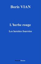 Couverture du livre « L'herbe rouge ; des lurettes fourrées » de Boris Vian aux éditions Fayard/pauvert