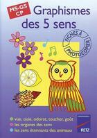 Couverture du livre « Graphismes des cinq sens ; MS/GS/CP » de Anne Semmel aux éditions Retz