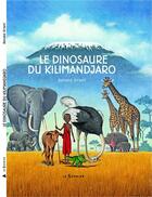 Couverture du livre « Le dinosaure du kilimandjaro » de Donald Grant aux éditions Le Sorbier