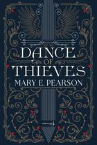 Couverture du livre « Dance of thieves » de Mary E. Pearson aux éditions La Martiniere Jeunesse