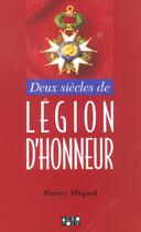 Couverture du livre « Deux Siecles De Legion D'Honneur » de Pierre Miquel aux éditions Acropole