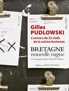 Couverture du livre « Bretagne, nouvelle vague » de Gilles Pudlowski aux éditions Ouest France