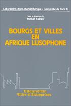 Couverture du livre « Bourgs et villes en Afrique lusophone » de Michel Cahen aux éditions L'harmattan