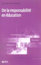 Couverture du livre « De la responsabilité en éducation » de Jean-Bernard Paturet aux éditions Eres