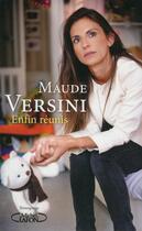 Couverture du livre « Enfin réunis » de Maude Versini aux éditions Michel Lafon