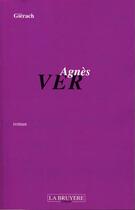 Couverture du livre « Agnès ver » de Gierach aux éditions La Bruyere