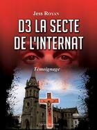 Couverture du livre « D3 la secte de l'internat » de Royan Jess aux éditions Benevent