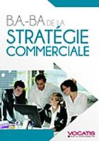 Couverture du livre « B.A-BA : B.A. BA de la stratégie commerciale » de Thomas Dupont aux éditions Studyrama