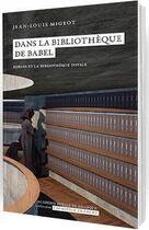Couverture du livre « Dans la bibliothèque de Babel : Borges et la bibliothèque totale » de Jean-Louis Migeot aux éditions Academie Royale De Belgique