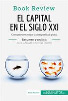 Couverture du livre « El capital en el siglo XXI de Thomas Piketty (AnÃ¡lisis de la obra) : Comprender mejor la desigualdad global » de  aux éditions 50minutos.es