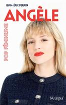 Couverture du livre « Angèle, pop féminisme » de Jean-Eric Perrin aux éditions Archipel
