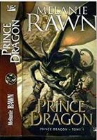 Couverture du livre « Prince Dragon Tome 1 : prince Dragon » de Melanie Rawn aux éditions Milady