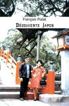 Couverture du livre « Découverte Japon » de François Pialat aux éditions Edilivre