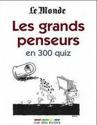 Couverture du livre « Les grands penseurs en 300 quiz » de  aux éditions Rue Des Ecoles