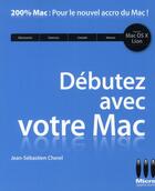 Couverture du livre « Débutez avec votre Mac » de Nicolas Boudier-Ducloy aux éditions Micro Application