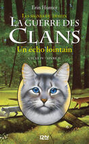 Couverture du livre « La guerre des clans - cycle 4 ; les signes du destin Tome 2 : un écho lointain » de Erin Hunter aux éditions 12-21