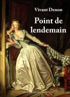 Couverture du livre « Point de lendemain » de Dominique Vivant Denon aux éditions Republique Des Lettres