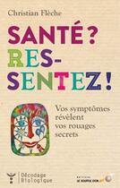 Couverture du livre « Santé ? ressentez ! » de Christian Fleche aux éditions Le Souffle D'or