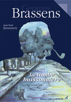 Couverture du livre « Brassens ou la tombe buissonnière » de Jean-Paul Sermonte aux éditions Editions Carpentier