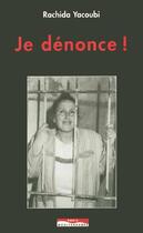 Couverture du livre « Je denonce ! » de Rachida Yacoubi aux éditions Paris-mediterranee