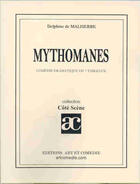Couverture du livre « Mythomanes » de Delphine De Malherbe aux éditions Art Et Comedie