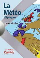 Couverture du livre « La météo expliquée » de Jean Nicolas aux éditions Cepadues