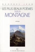 Couverture du livre « Les plus beaux poèmes sur la montagne ; anthologie » de Georges Jean aux éditions Cherche Midi