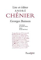 Couverture du livre « Lire et éditer André Chénier » de Georges Buisson et Gauthier Ambrus aux éditions Paradigme